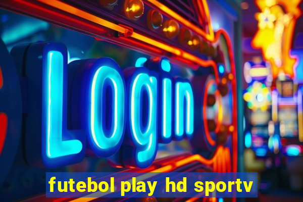 futebol play hd sportv